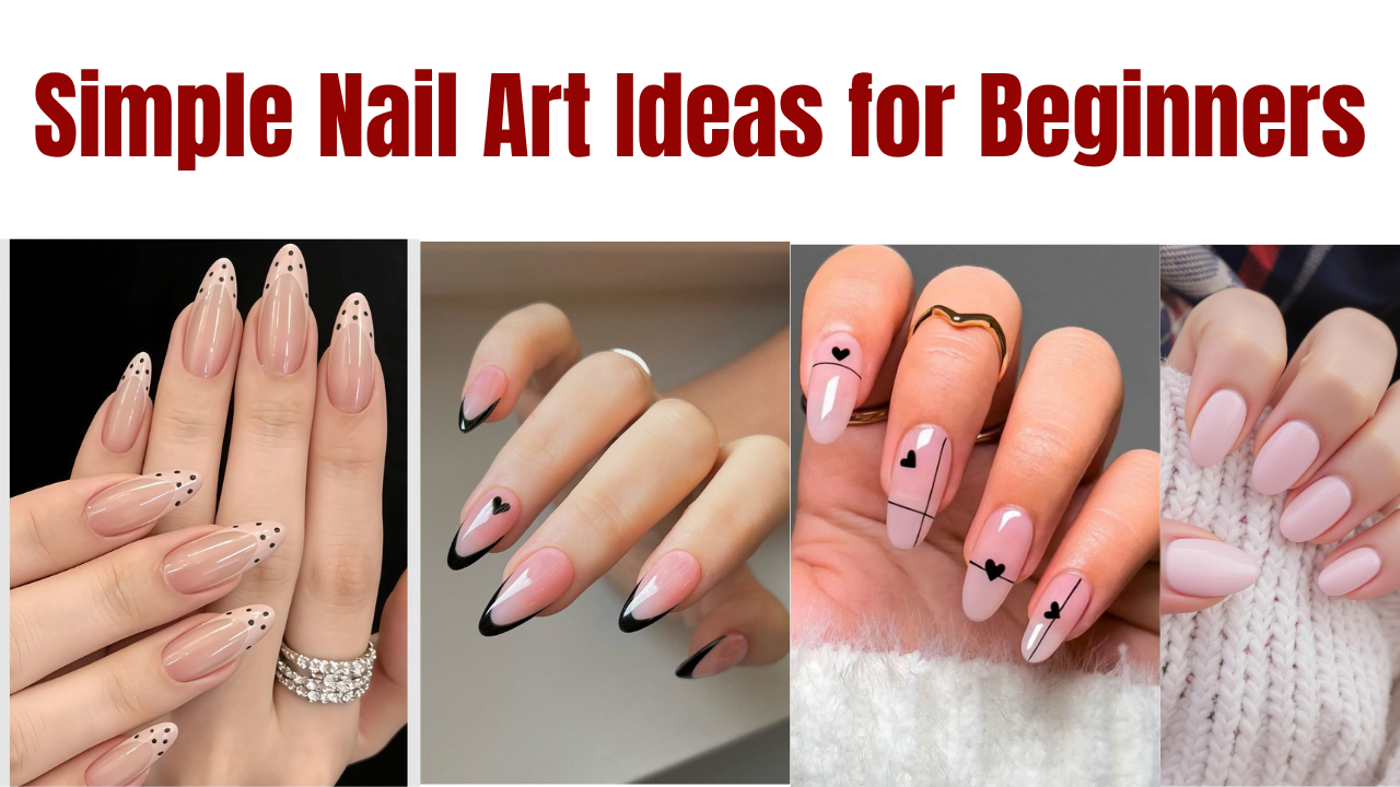 Simple Nail Art Ideas for Beginners