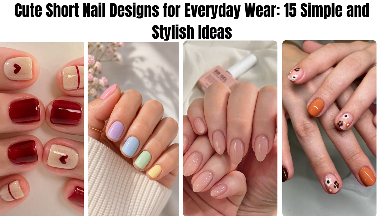 Cute Short Nail Designs for Everyday Wear